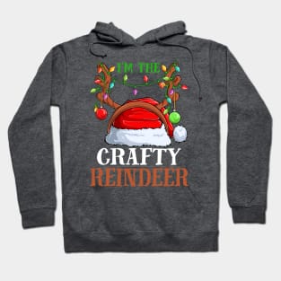 Im The Crafty Reindeer Christmas Funny Pajamas Funny Christmas Gift Hoodie